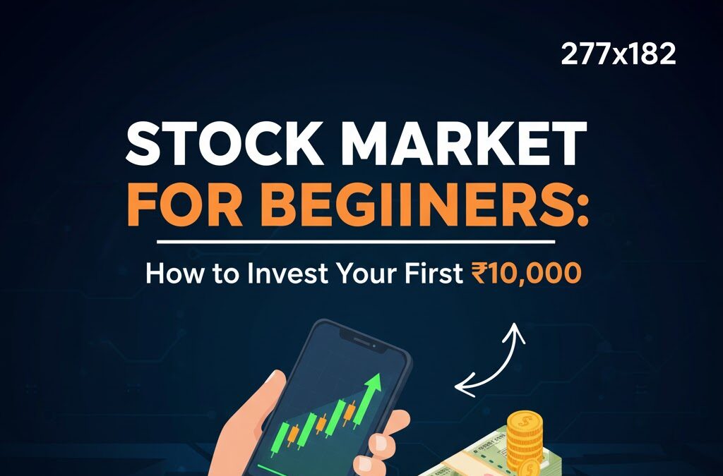 Stock Market for Beginners: How to Invest Your First ₹10,000